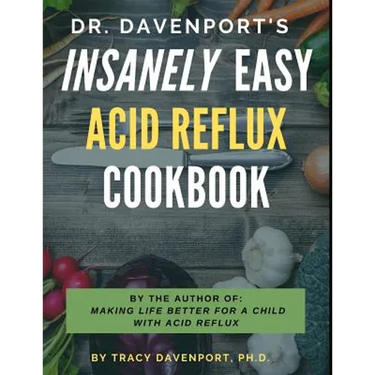 Dr. Davenport's Insanely Easy Acid Reflux Cookbook