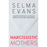 Narcissistic Mothers: Quiet the Critical Voice in Your Head and Rewrite Your Story After Emotional Abuse