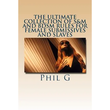 The Ultimate Collection of S&M and BDSM Rules For FEMALE Submissives and Slaves
