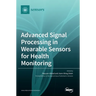 Advanced Signal Processing in Wearable Sensors for Health Monitoring