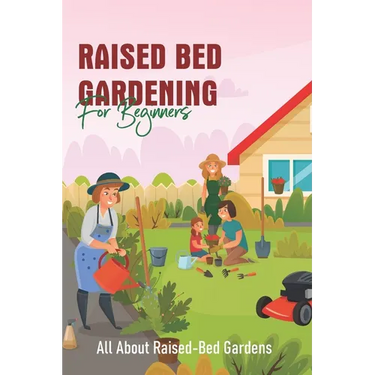 Raised Bed Gardening For Beginners: All About Raised-Bed Gardens: Raised Bed Gardening Tips