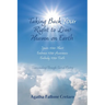 Taking Back YOUr Right to Live Heaven on Earth: Ignite YOUr Heart. Embrace YOUr Awareness. Embody YOUr Truth: Transcending Through Sacred Poetry