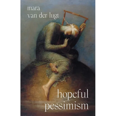 Hopeful Pessimism