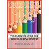 Colouring 101: The Ultimate Guide for the Colouring Addict!