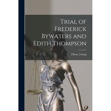 Trial of Frederick Bywaters and Edith Thompson