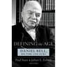 Defining the Age: Daniel Bell, His Time and Ours