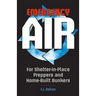 Emergency Air: For Shelter-in-Place Preppers and Home-Built Bunkers