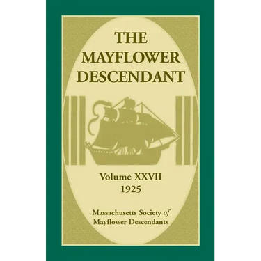 The Mayflower Descendant, Volume 27, 1925