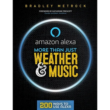 More Than Just Weather And Music: 200 Ways To Use Alexa