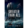 Greater Than All: A Dark Sci-Fi Epic Fantasy