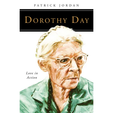 Dorothy Day: Love in Action