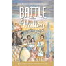 Battle In The Valley: The Story of David and Goliath