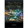 Magic Made Easy: A Beginner's Guide to Building Fantasy Worlds