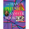 The Handy Physics Answer Book