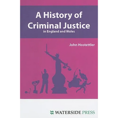 A History of Criminal Justice in England and Wales