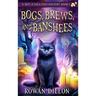 Bogs, Brews, and Banshees: A Skye O'Shea Paranormal Cozy Mystery