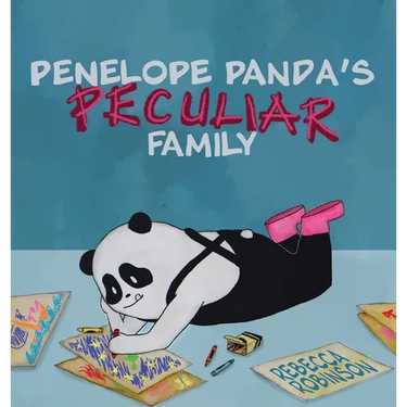 Penelope Panda's Peculiar Family: Life with Glass Child Syndrome
