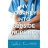 My Journey into Bedside Nursing