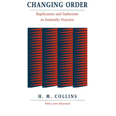Changing Order: Replication and Induction in Scientific Practice