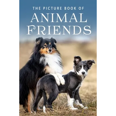 The Picture Book of Animal Friends: A Gift Book for Alzheimer's Patients and Seniors with Dementia
