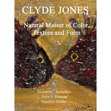 Clyde Jones Natural Master of Color, Texture and Form