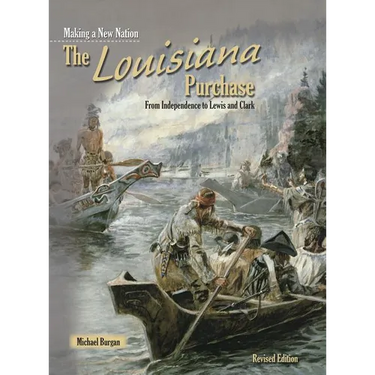 The Louisiana Purchase: From Independence to Lewis and Clark