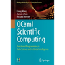 Ocaml Scientific Computing: Functional Programming in Data Science and Artificial Intelligence