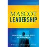 Mascot Leadership: Organizational / Individual Identity - Who do you Represent?