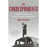 The Correspondents: Six Women Writers on the Front Lines of World War II