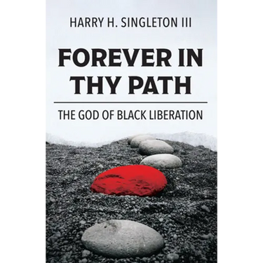 Forever in Thy Path: The God of Black Liberation