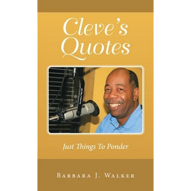 Cleve's Quotes: Just Things to Ponder