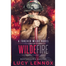Wilde Fire: A Forever Wilde Novel