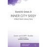 Inner City Sissy: A Black Queer Literacy Story
