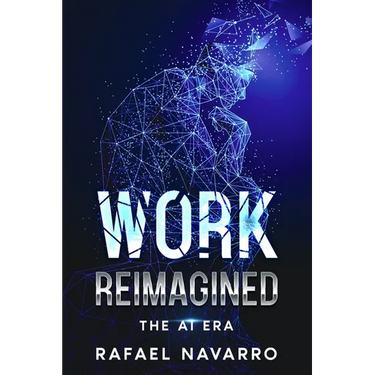 Work Reimagined: The AI Era