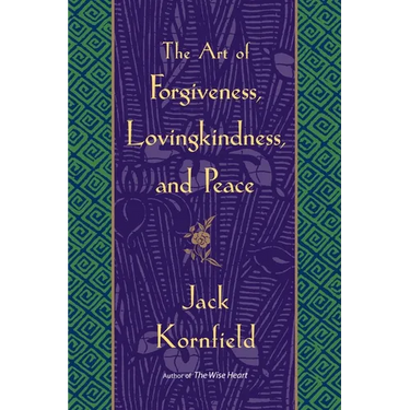 The Art of Forgiveness, Lovingkindness, and Peace