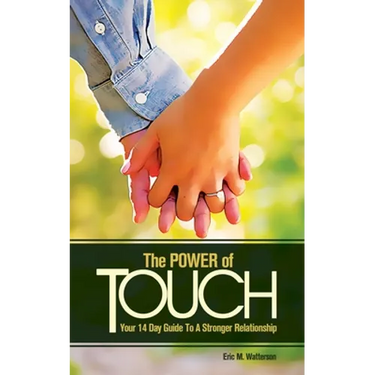 The Power of Touch: Your 14 Day Guide To A Stronger Relationship