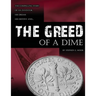 The Greed of a Dime: The Compelling Story of an Inventor, His Dream His Destiny