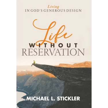 Life Without Reservation: Living in God's Generous Design