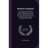 Northern Antiquities: Or, a Description of the Manners, Customs, Religion and Laws of the Ancient Danes, and Other Northern Nations: Includi