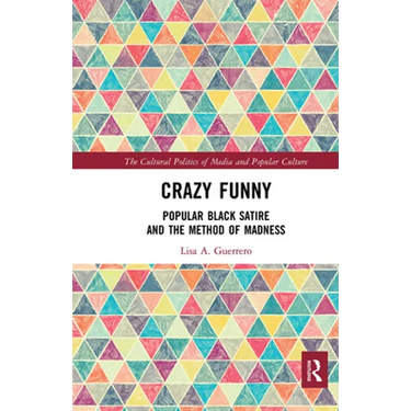 Crazy Funny: Popular Black Satire and The Method of Madness
