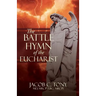 The Battle Hymn of the Eucharist