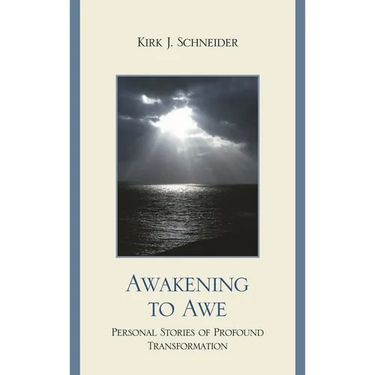 Awakening to Awe: Personal Stories of Profound Transformation