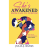 She's Awakened From Pain To Purpose: Her Truth, Her Experience, God's Grace