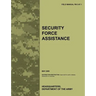 Security Force Assistance: The official U.S. Army Field Manual FM FM 3-07.1 (May 2009)