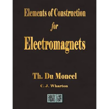 Elements of Construction for Electromagnets