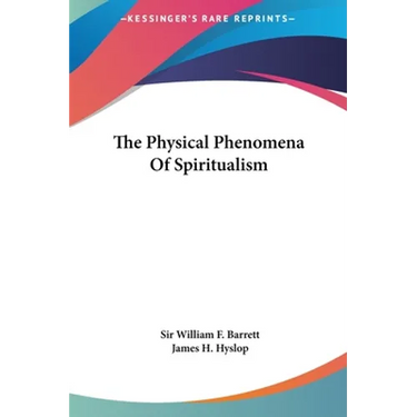 The Physical Phenomena Of Spiritualism