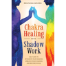Chakra Healing with Shadow Work