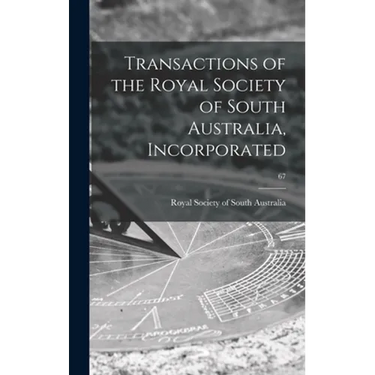 Transactions of the Royal Society of South Australia, Incorporated; 67