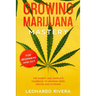 Growing Marijuana Mastery: The Easiest and Complete Handbook to Growing Weed Indoor and Outdoor - Your Weed Growers Guide With Secrets for Big Bu