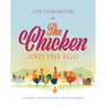 The Chicken and the Egg: A comprehensive guide to the world of chickens
